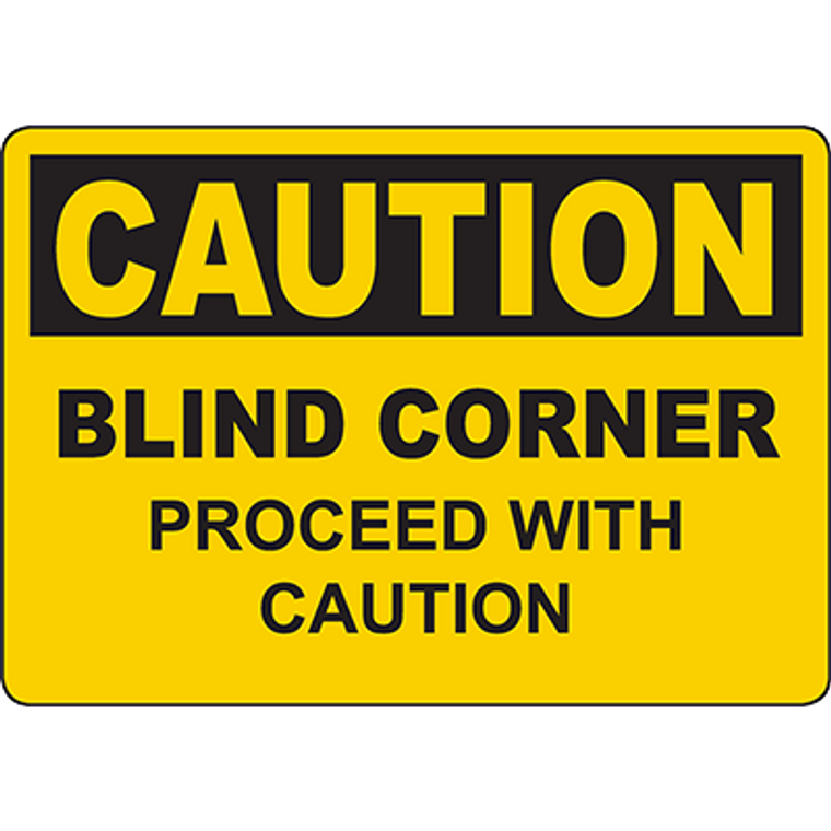 CAUTION Blind Corner Proceed With Caution Sign
