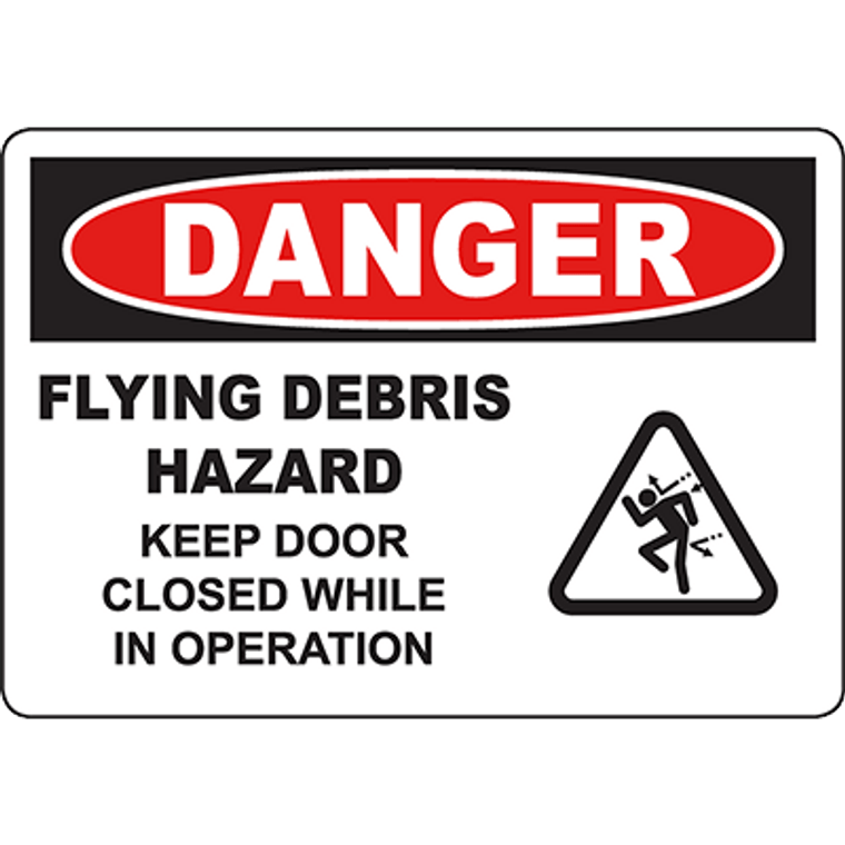 DANGER Flying Debris Hazard Keep Door Closed Sign