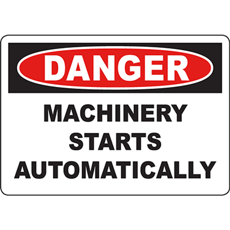 DANGER Machinery Starts Automatically Sign
