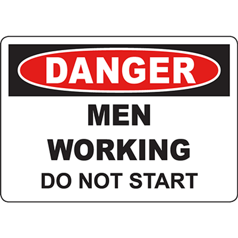 DANGER Men Working Do Not Start Sign