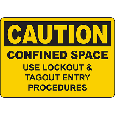 CAUTION Confined Space Use Lockout & Tagout Entry Procedures Sign ...