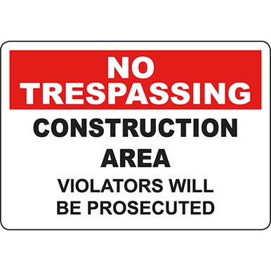 No Trespassing Construction Area Violators Will Be Prosecuted Sign ...
