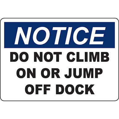 NOTICE Do Not Climb On Or Jump Off Dock Sign - DuraLabel