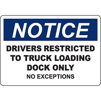 Loading Dock Only Sign NOTICE Drivers Restricted To Truck Loading Dock Only Sign - DuraLabel