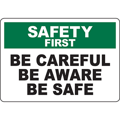 SAFETY FIRST Be Careful Be Aware Sign | Graphic Products