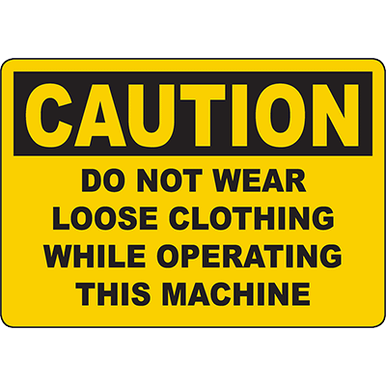 CAUTION Do Not Wear Loose Clothing Sign - DuraLabel display picture 1