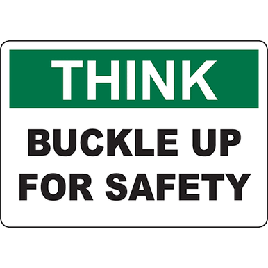 THINK Buckle Up For Safety Sign - DuraLabel