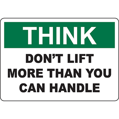 THINK Don’T Lift More Than You Can Handle Sign - DuraLabel