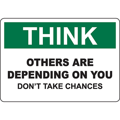 THINK Others Are Depending On You Sign - DuraLabel