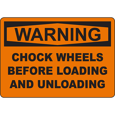 Loading Wheel Sign WARNING Chock Wheels Before Loading Sign - DuraLabel
