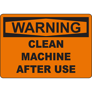 WARNING Clean Machine After Use Sign - DuraLabel