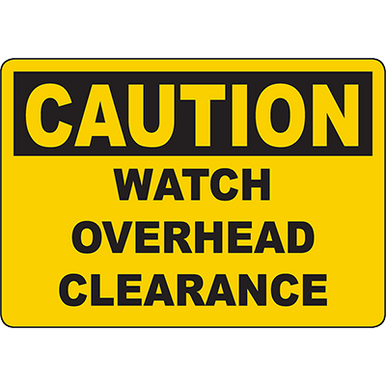 CAUTION Watch Overhead Clearance Sign - DuraLabel