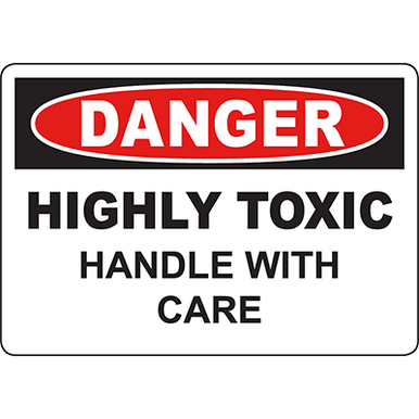 Danger Sign highly toxic handle with care - SafetyKore