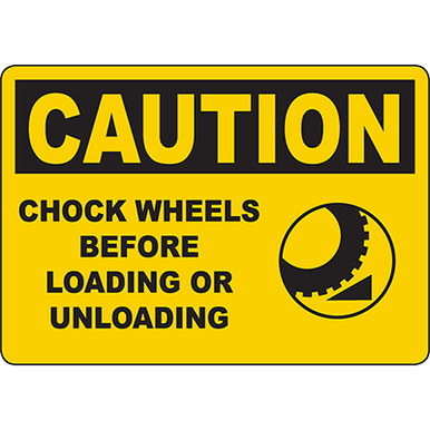Loading Wheel Sign CAUTION Chock Wheels Before Loading Unloading Sign | Graphic Products