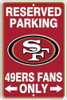San Francisco 49ers NFL "49ers Fans Only" Reserved Parking Sign