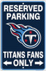 Tennessee Titans NFL "Titans Fans Only" Reserved Parking Sign