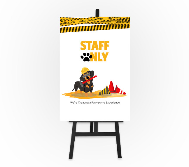 Construction Puppy Sign - Staff Only12 x 18 Foam Board Sign