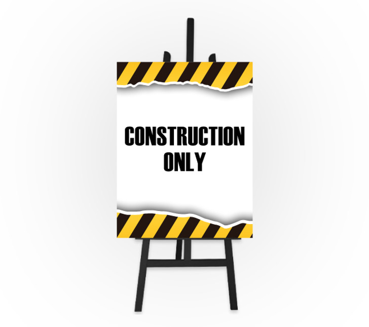 Caution Sign - Construction Only 8.5 x 11 Foam Board Sign