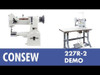  Consew 227R-2 Cylinder Bed Single Needle Compound Walking Foot Industrial Sewing Machine with Table and Servo Motor​ 