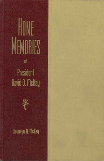 Home Memories of President David O. McKay (Hardcover)