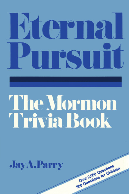 Eternal Pursuit: The Mormon Trivia Book (Hardcover)