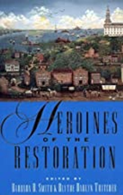 Heroines of the Restoration (Hardcover)