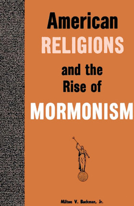 American Religions and the Rise of Mormonism (Hardcover)