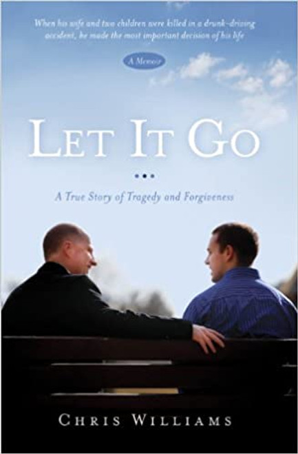 Let It Go: A True Story of Tragedy and Forgiveness (Hardcover)