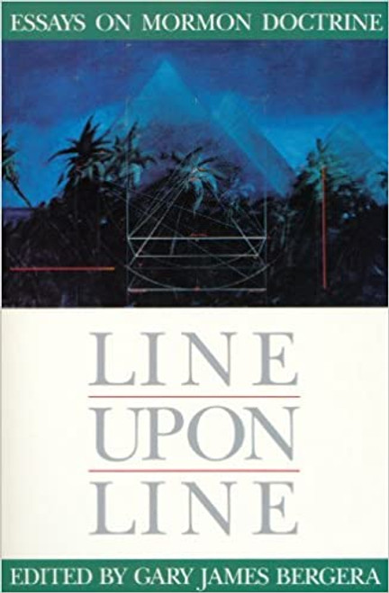 Line upon Line: Essays on Mormon Doctrine (Paperback)