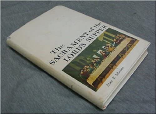 The Sacrament of the Lord's Supper (Hardcover) The Sacrament of the Lord's Supper (Hardcover)