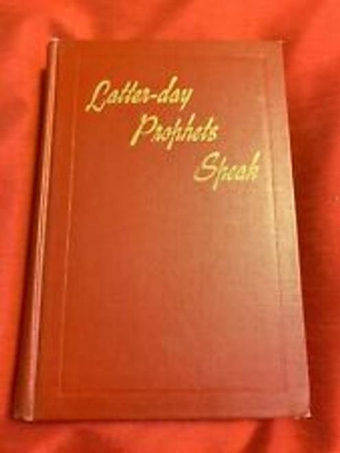 Latter-day Prophets Speak: Selections from the Sermons and Writings of Church Presidents (Hardcover)