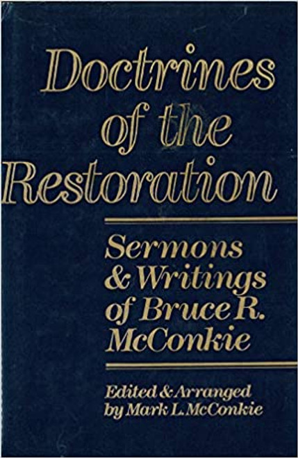 Doctrines of the Restoration: Sermons and Writings of Bruce R McConkie (Hardcover)