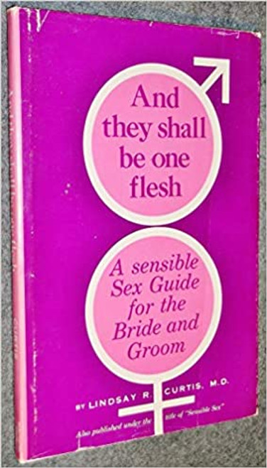 And They Shall Be One Flesh: A Sensible Sex Guide for the Bride and Groom (Hardcover)