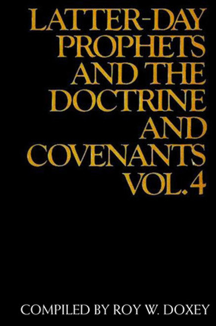 Latter Day Prophets and the Doctrine and Covenants V 4 (Hardcover)