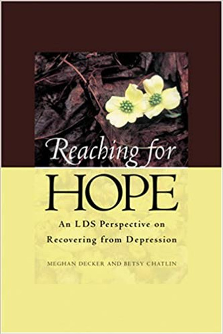 Reaching For Hope : An LDS Perspective on Recovering from Depression (Paperback)