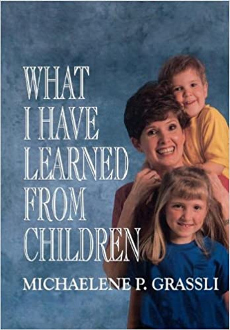 What I Have Learned from Children (Hardcover)