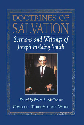 Doctrines of Salvation, Vols. 1-3: Sermons and Writings of Joseph Fielding Smith (Hardcover)