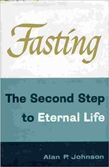 FASTING - the Second Step to Eternal Life (Hardcover) FASTING - the Second Step to Eternal Life (Hardcover)