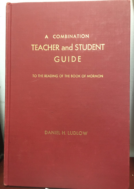 A combination student and teacher guide to the reading of the Book of Mormon: A course of study for the Melchizedek Priesthood quorums of the Church of Jesus Christ of Latter-day Saints(Hardcover)