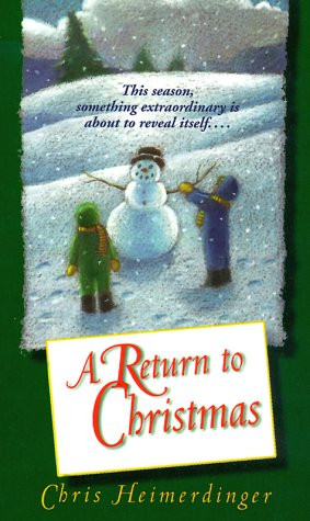 A Return to Christmas: An Enchanting Novel of a Holiday Miracle... (Hardcover)