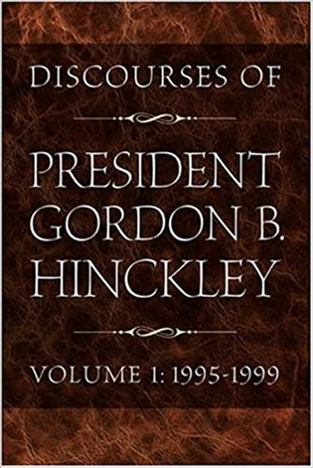 Discourses of President Gordon B. Hinckley Volume 1: 1995 - 1999 (Hardcover)