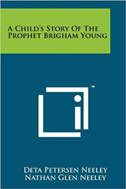 A Child's Story Of The Prophet Brigham Young (Hardcover)