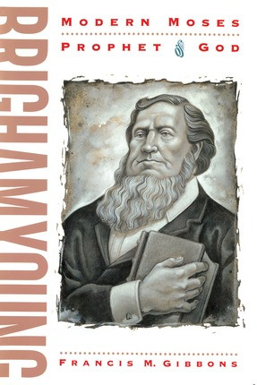Brigham Young Modern Moses (Hardcover)