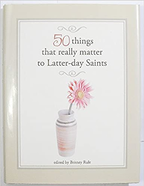 50 Things That Really Matter to Latter Day Saints (Hardcover)