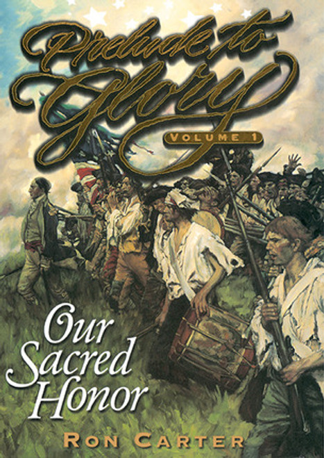 Prelude to Glory, Vol. 1: Our Sacred Honor (Hardcover) Prelude to Glory, Vol. 1: Our Sacred Honor (Hardcover)