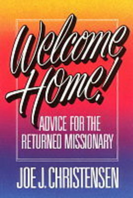 Welcome Home! Advice for the Returned Missionary (Hardcover)