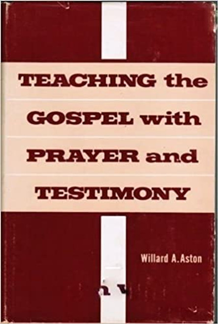 Teaching the Gospel with Prayer and Testimony (Hardcover)