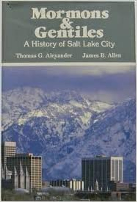 Mormons & Gentiles: A history of Salt Lake City (The Western urban history series)(Hardcover)