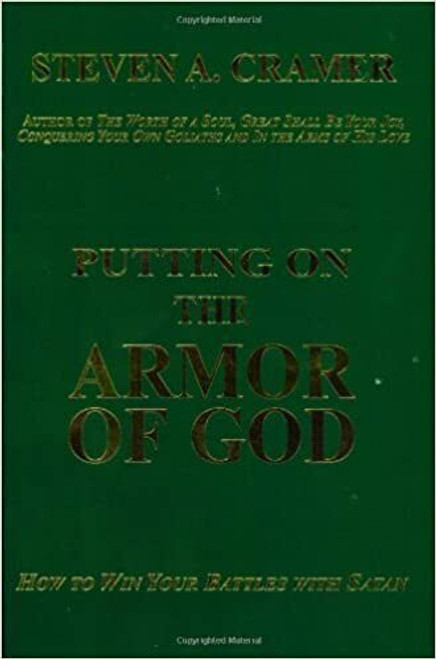 Putting on the Armor of God: How to Win Your Battles with Satan (Hardcover)