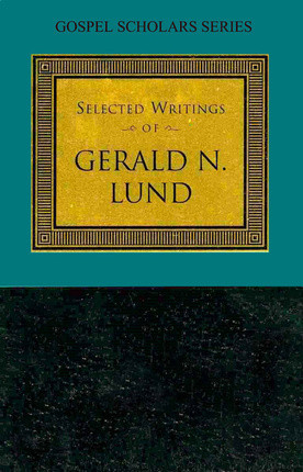 Selected Writings of Gerald N. Lund (Hardcover)